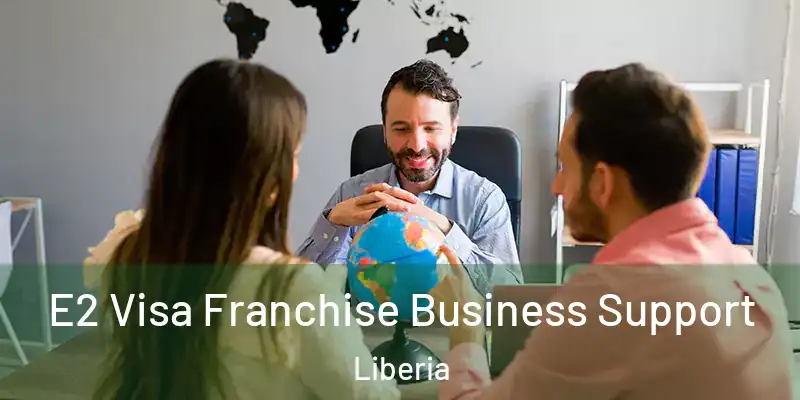  E2 Visa Franchise Business Support Liberia