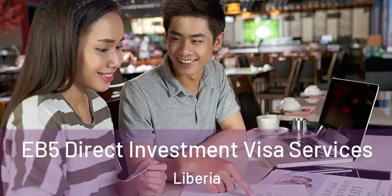 EB5 Direct Investment Visa Services Liberia