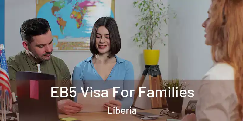  EB5 Visa For Families Liberia