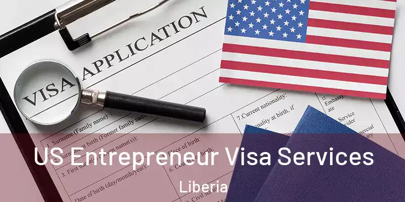  US Entrepreneur Visa Services Liberia