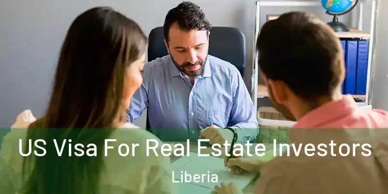  US Visa For Real Estate Investors Liberia