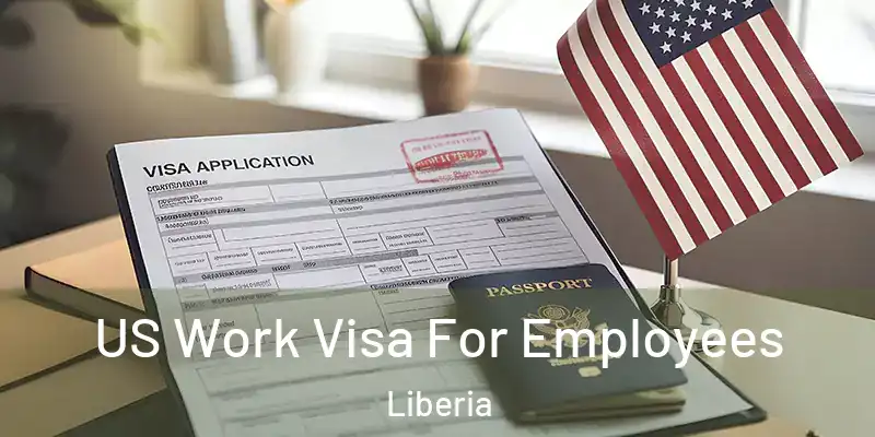  US Work Visa For Employees Liberia