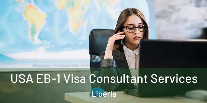  USA EB-1 Visa Consultant Services Liberia
